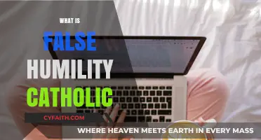 False Humility in Catholicism: Understanding Its Dangers and True Virtue
