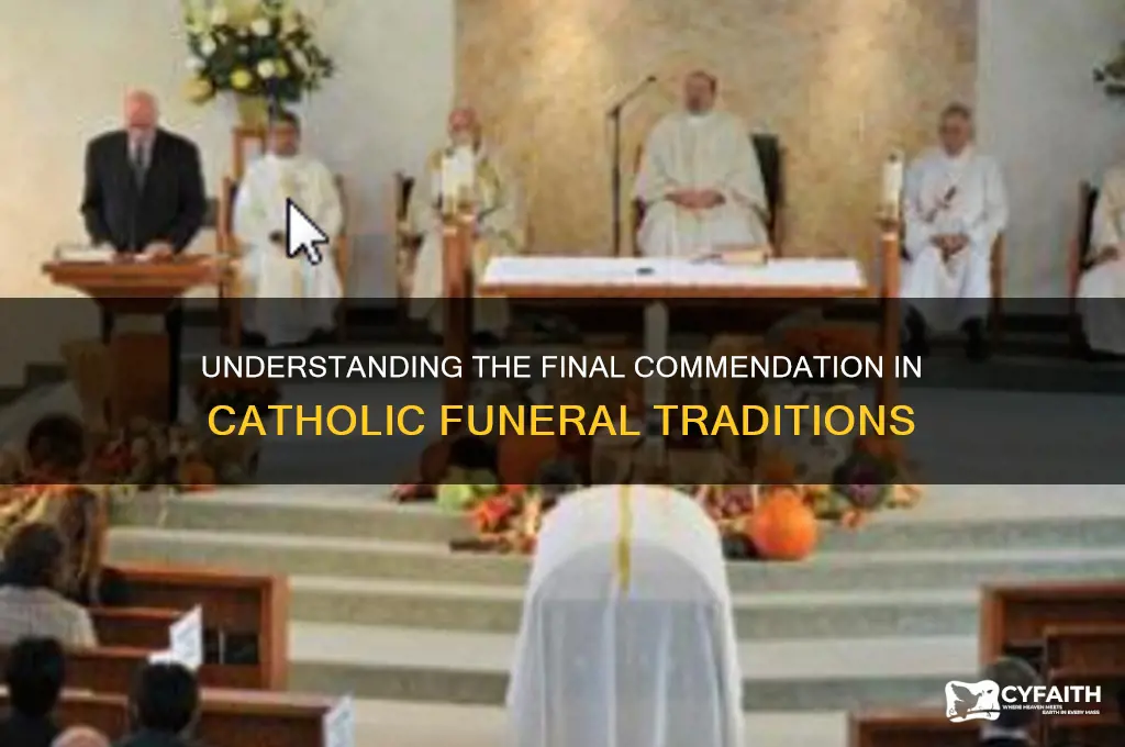 what is final commendation catholic funeral