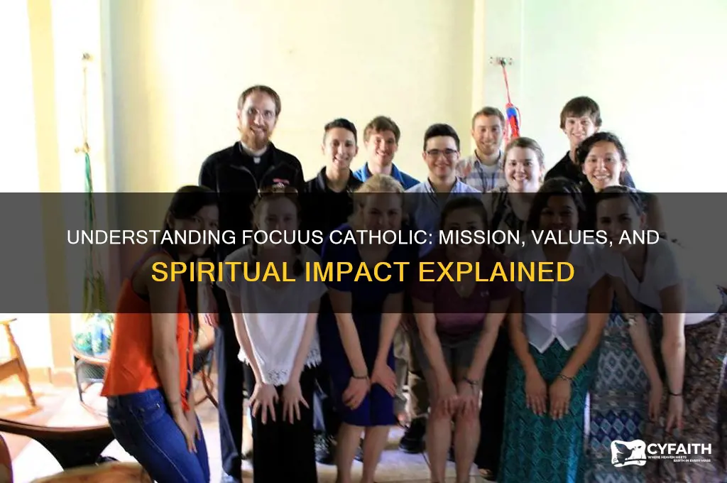 what is focuus catholic about