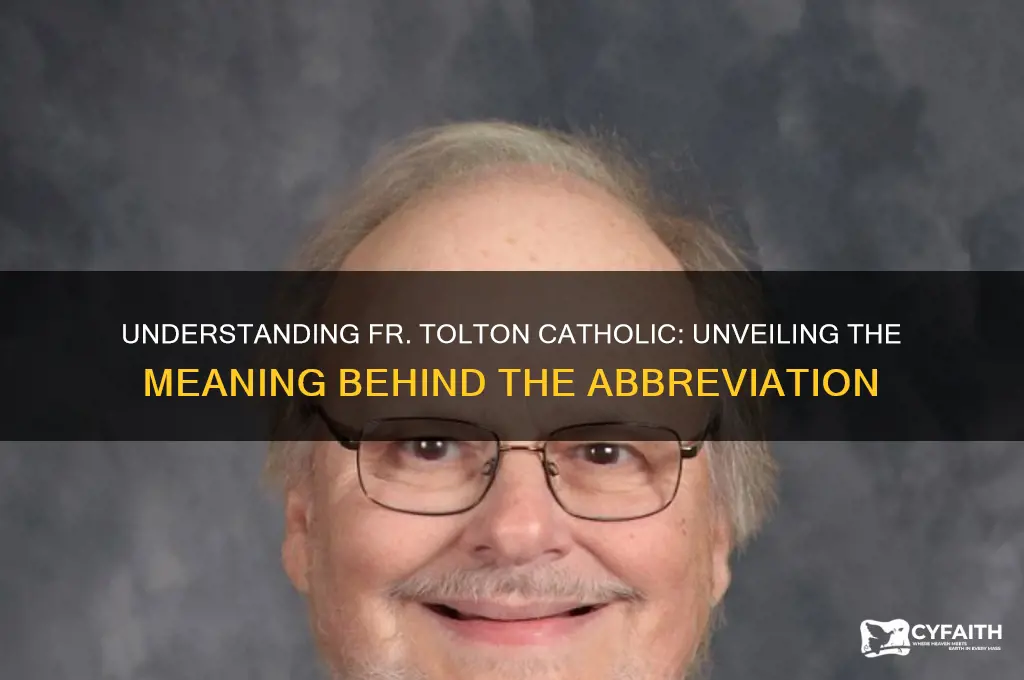 what is fr tolton catholic short for
