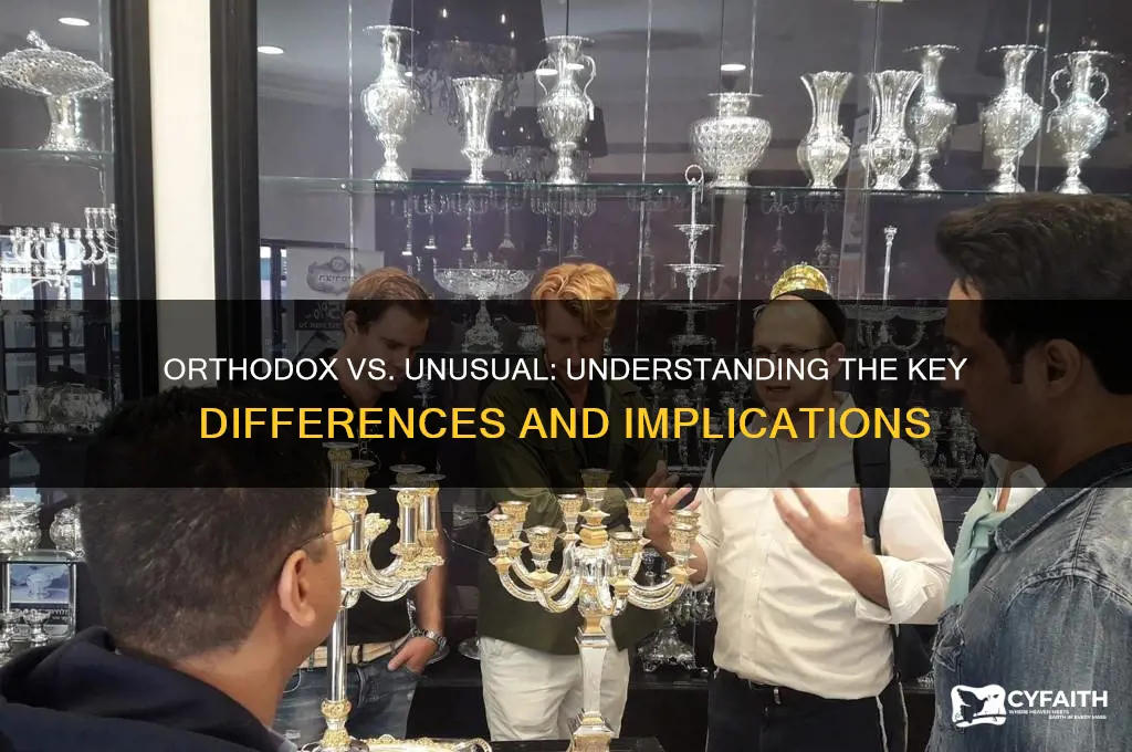 what is ghe difference between orthodox and unusual