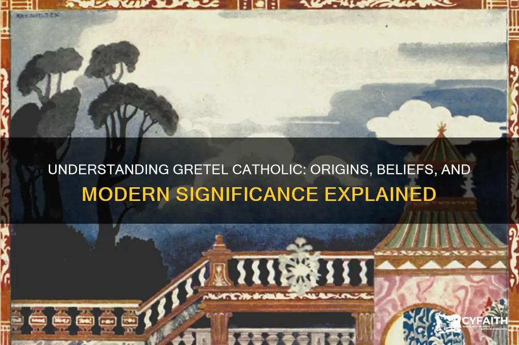 what is gretel catholic
