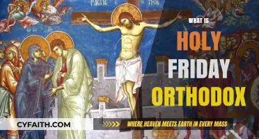 Understanding Holy Friday in Orthodox Christianity: Traditions and Significance