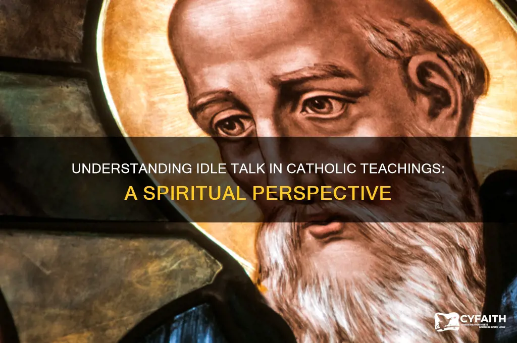 what is idle talk catholic