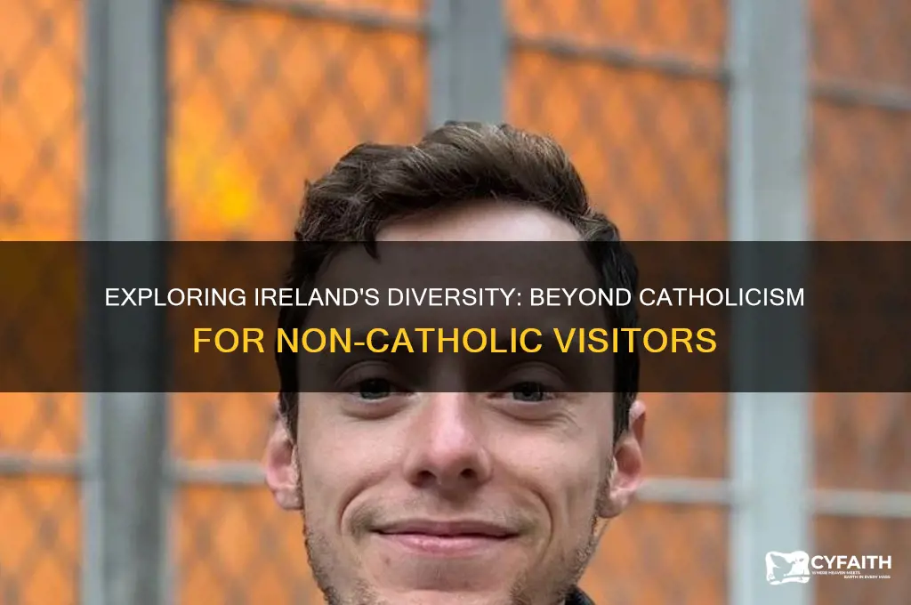 what is ireland like for those who are not catholic