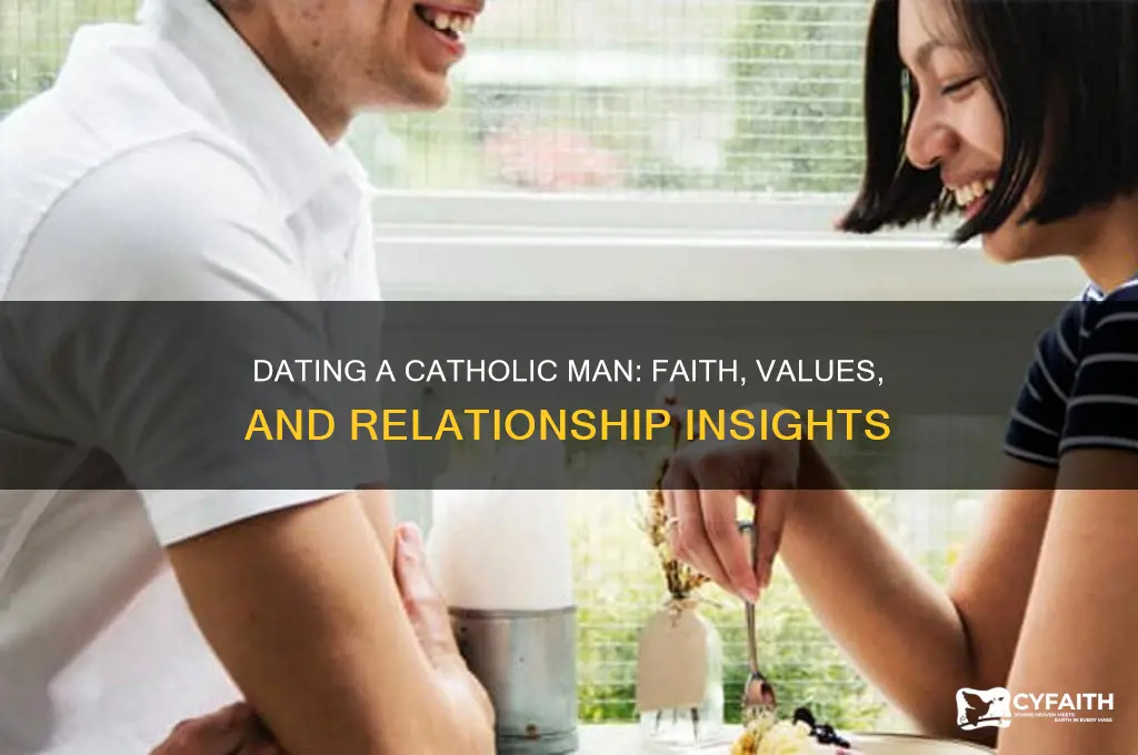 what is it like to date a catholic man