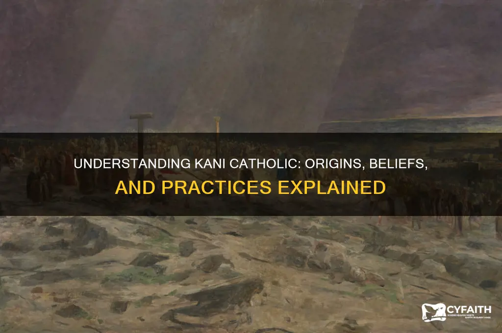 what is kani catholic
