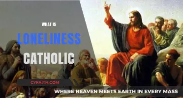 Understanding Loneliness Through Catholic Teachings and Spiritual Guidance