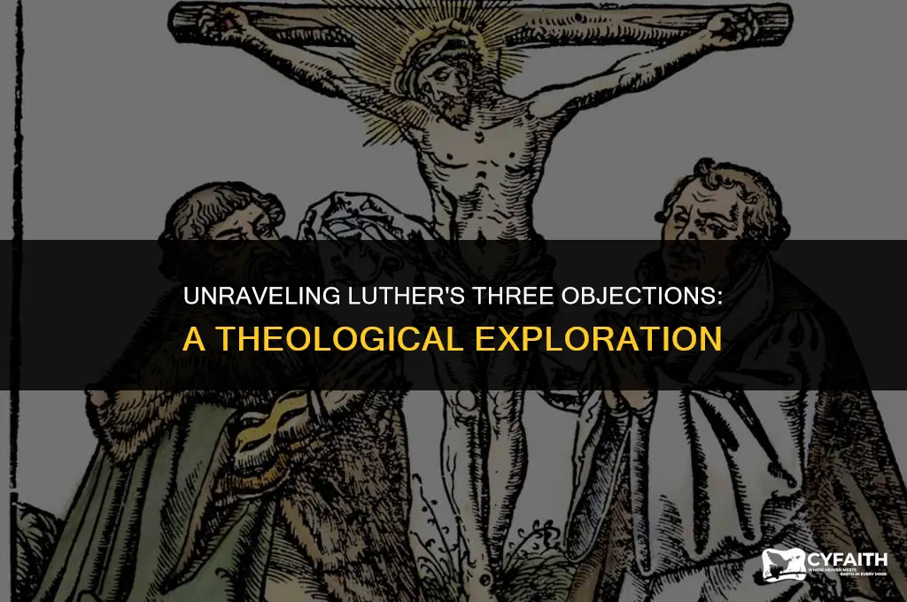 what is luthers three objections