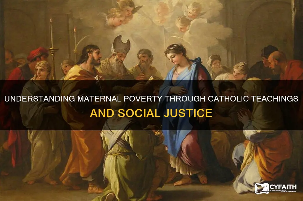 what is maternal poverty catholic