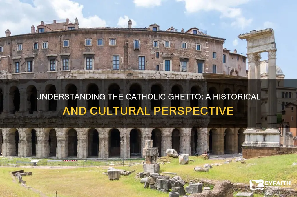 what is meant by the catholic ghetto