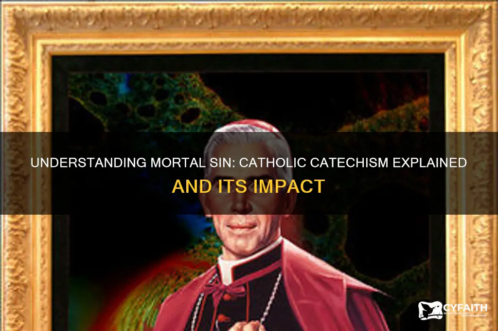 what is mortal sin catholic catechism