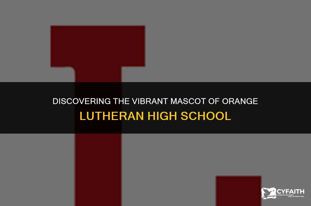what is orange lutheran high schools mascot