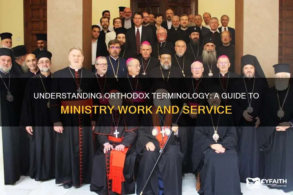 what is orthodox terminology for ministry work