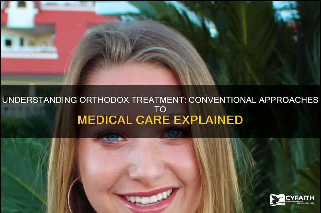 what is orthodox treatment