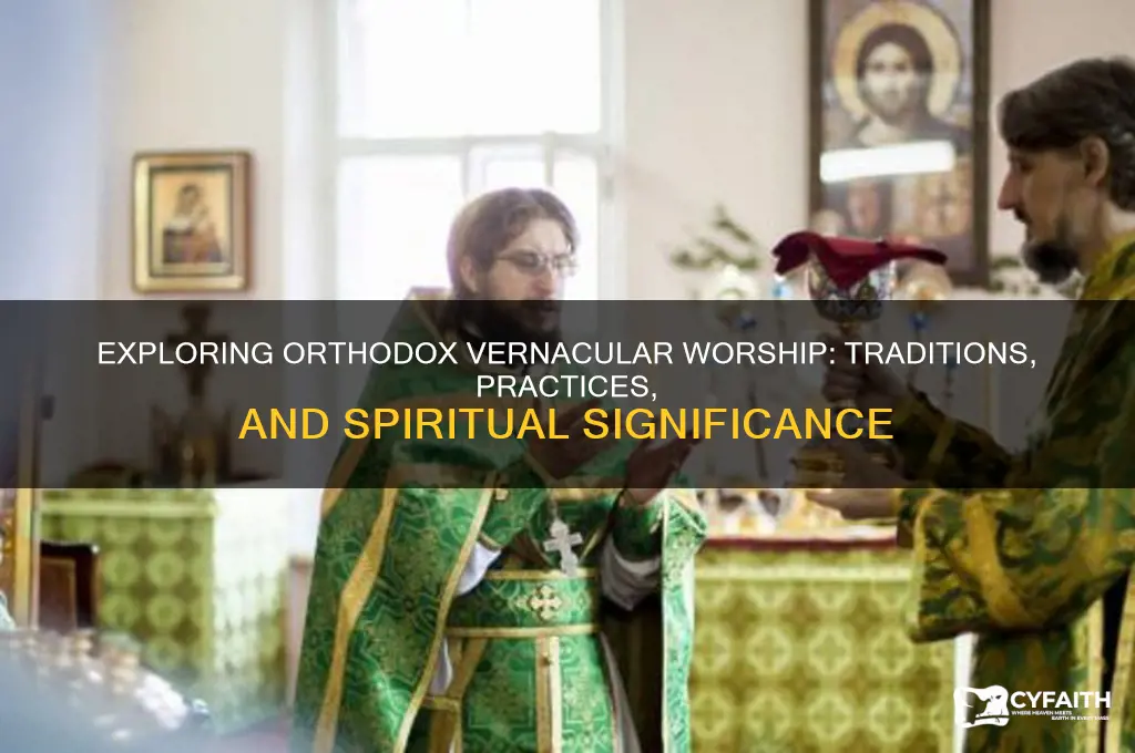 what is orthodox vernicular worship