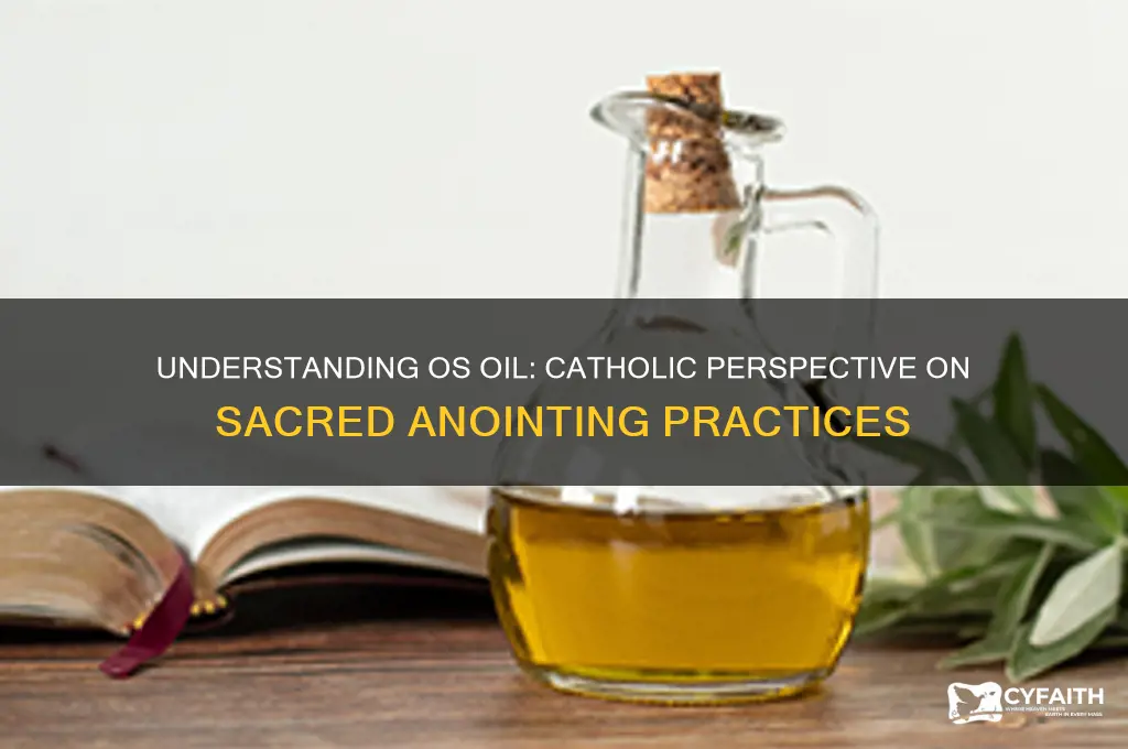 what is os oil catholic