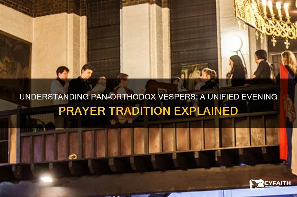 what is pan orthodox vespers