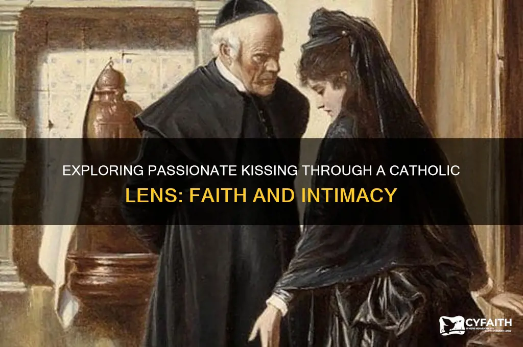 what is passionate kissing catholic