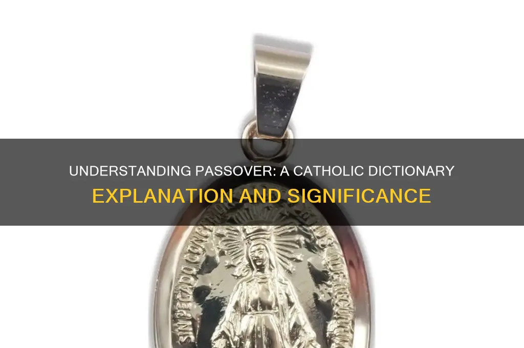 what is passover catholic dictionary