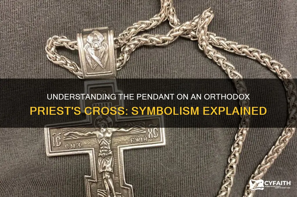 what is pendant on an orthodox priest cross