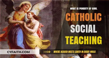 Poverty of Soul: Catholic Social Teaching's Spiritual and Social Insights