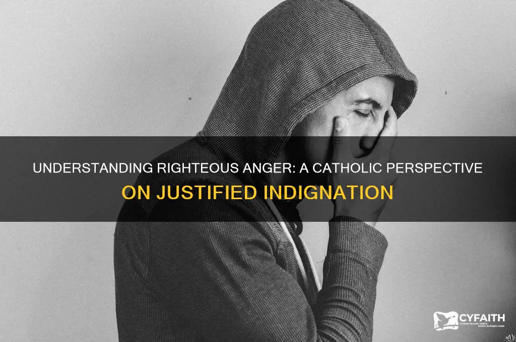 what is righteous anger catholic