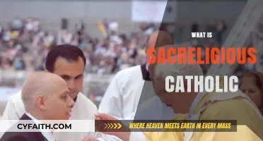 Understanding Sacrilege in Catholicism: A Guide to Religious Respect