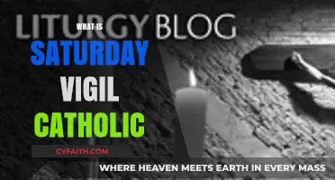 Understanding the Saturday Vigil Mass in the Catholic Tradition