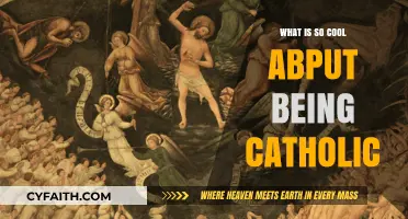 Why Being Catholic is Surprisingly Awesome: A Faith Like No Other