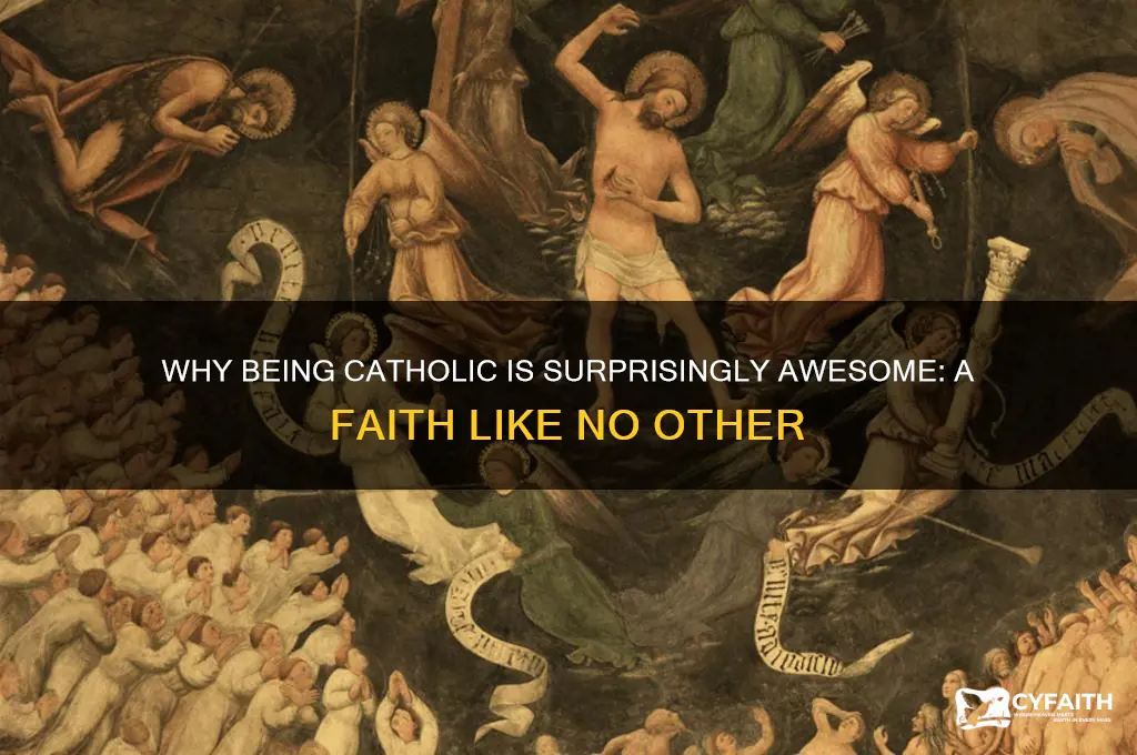 what is so cool abput being catholic