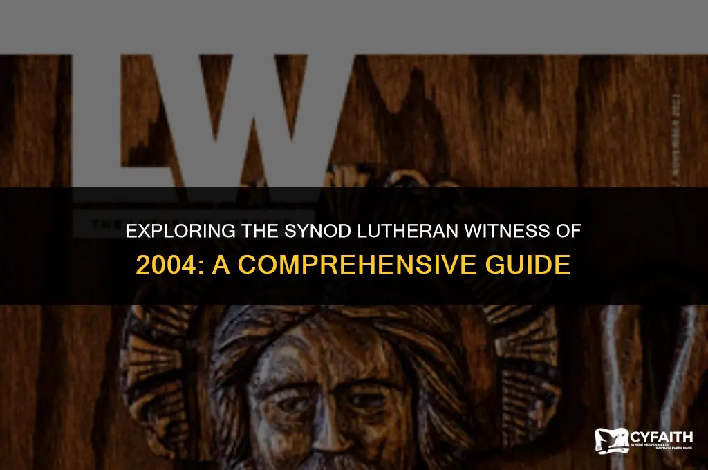 what is synod lutheran witness 2004