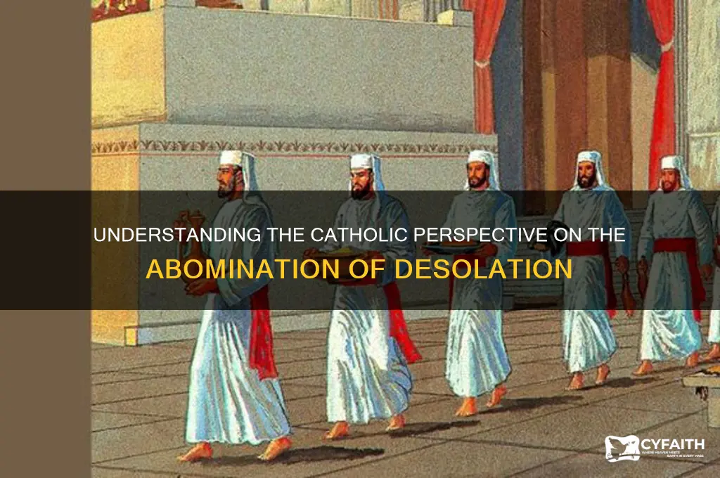 what is the abomination of desolation catholic