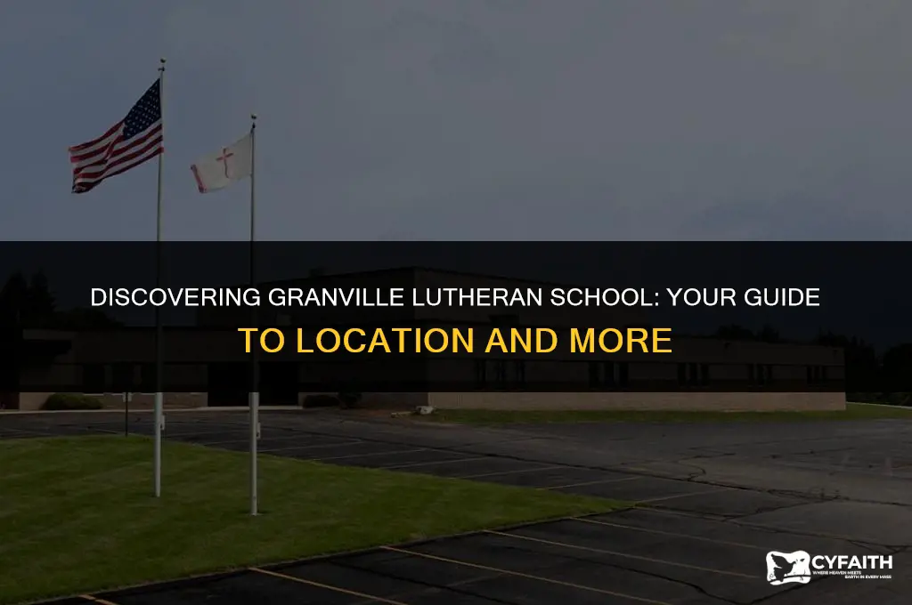 what is the address of granville lutheran school