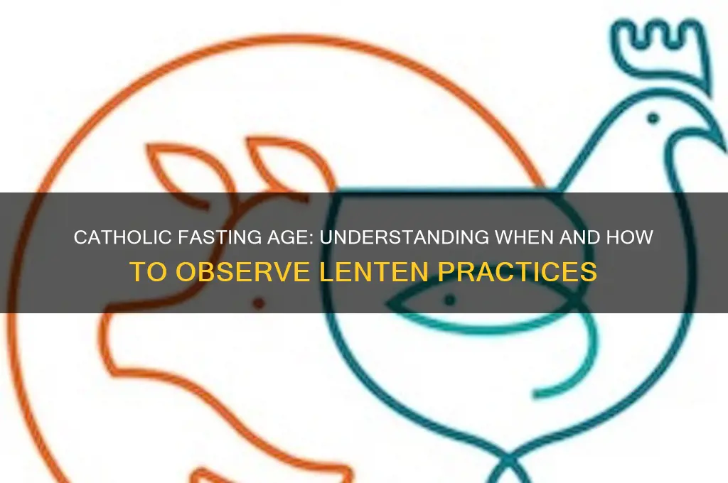 what is the age for catholics to fast