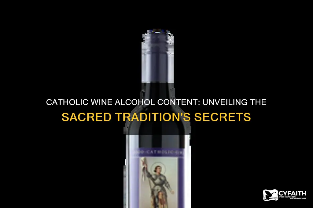 what is the alcohpl content of catholic wine