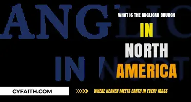 Understanding the Anglican Church in North America: History, Beliefs, and Practices
