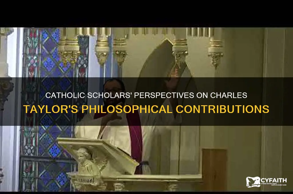 what is the attitude of catholic scholars to charles taylor