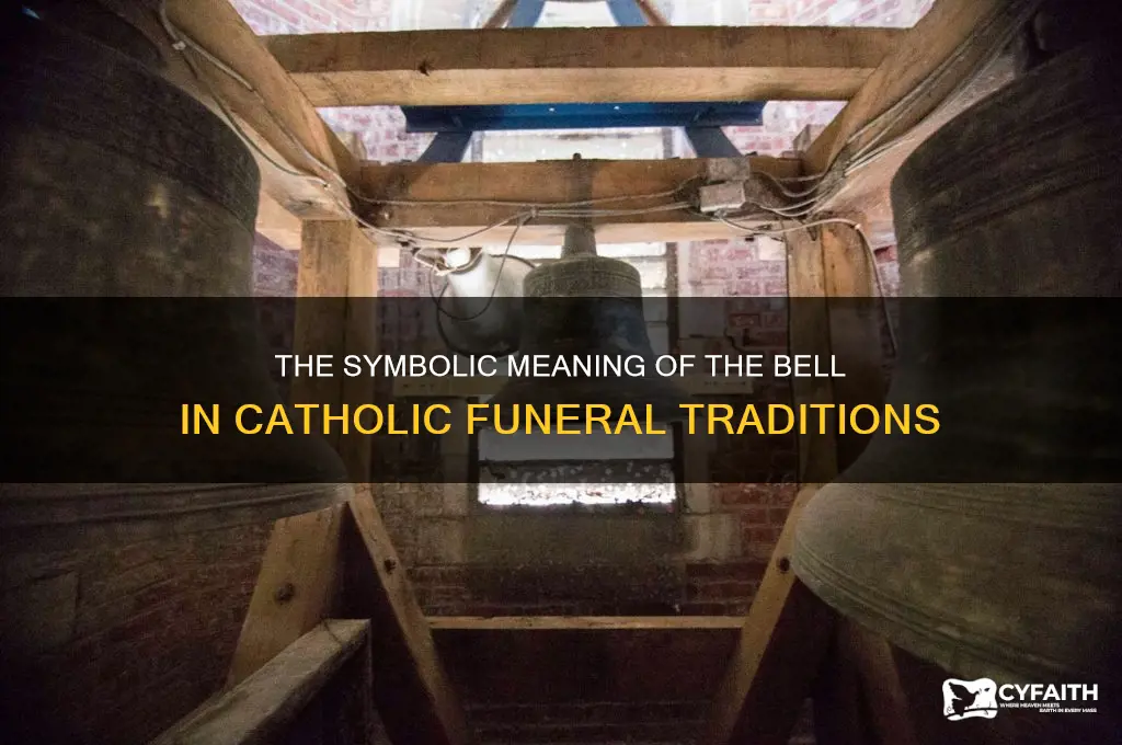 what is the bell in a catholic funeral for