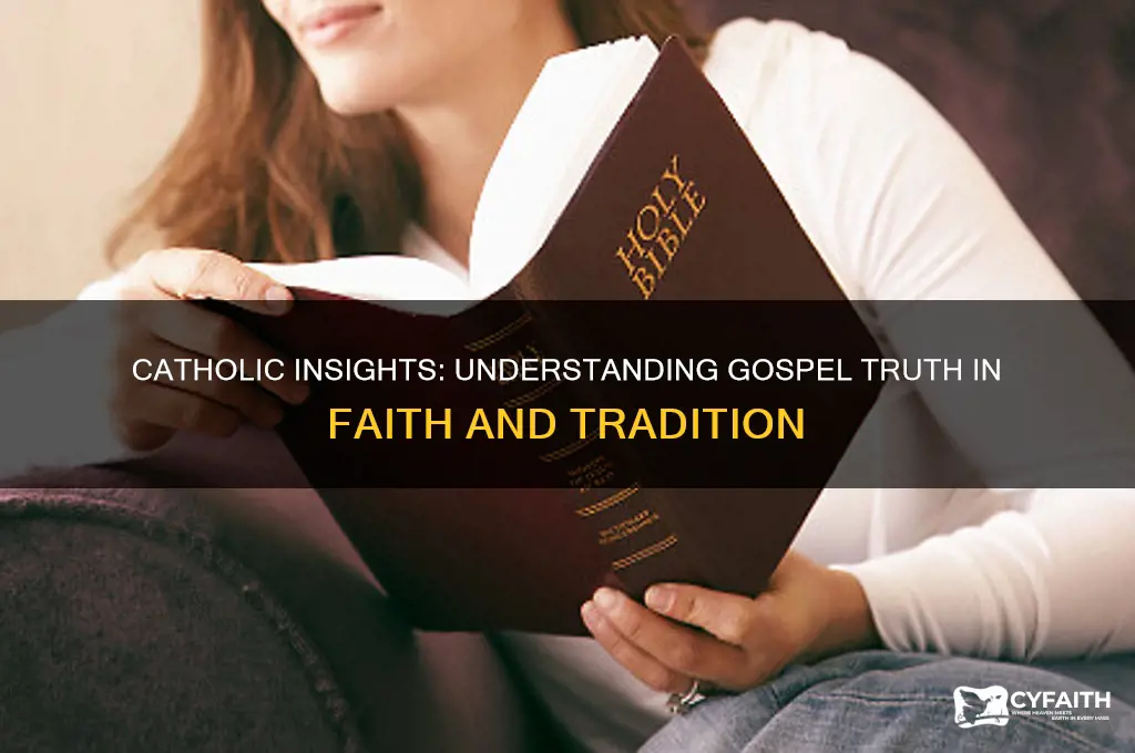 what is the catholic perspective on gospel truth