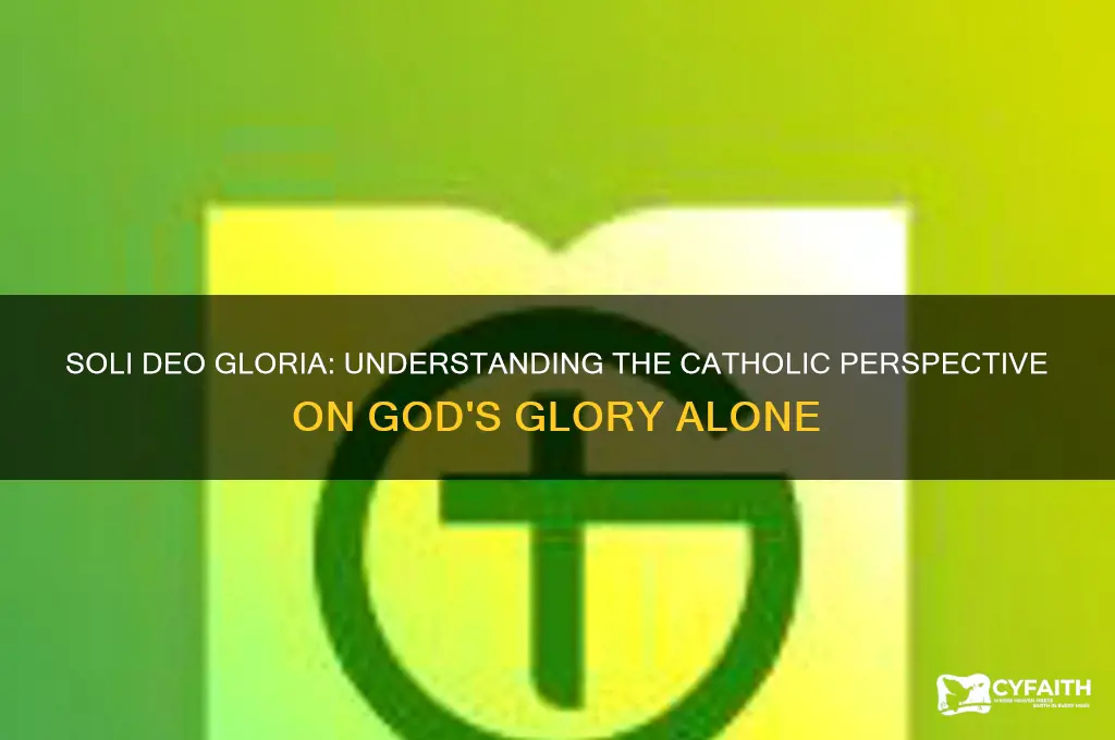what is the catholic position on soli deo gloria