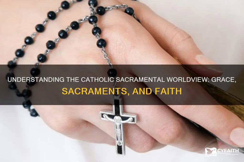 what is the catholic sacramental worldview