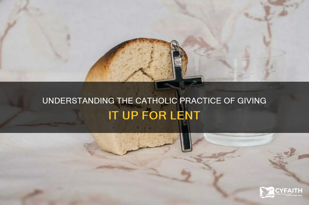 what is the catholic saying giving it up