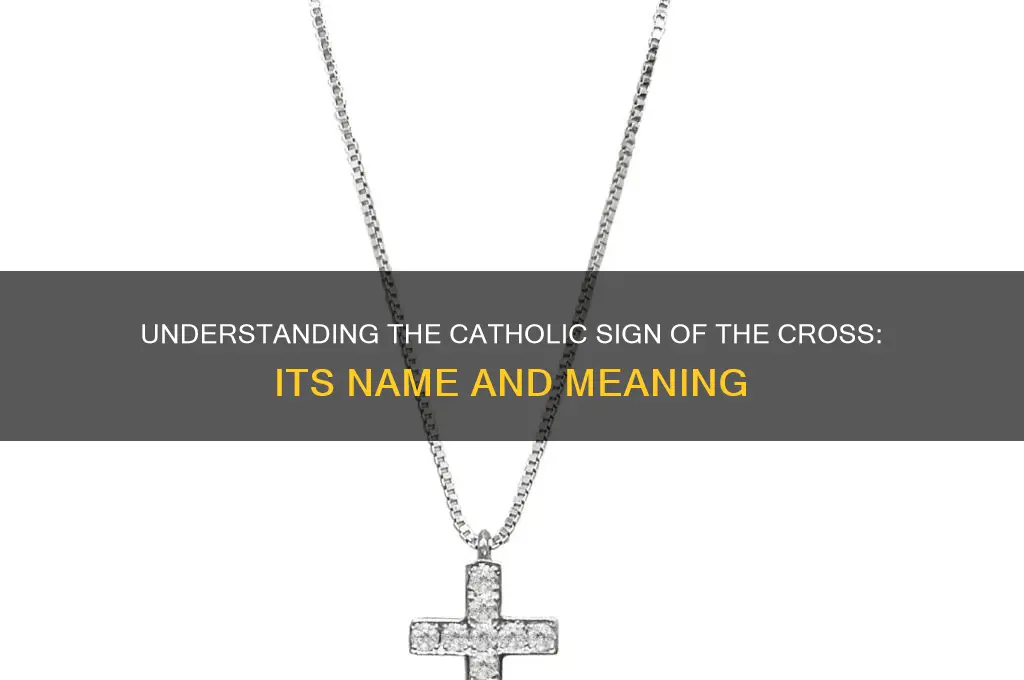 what is the catholic sign of the cross called