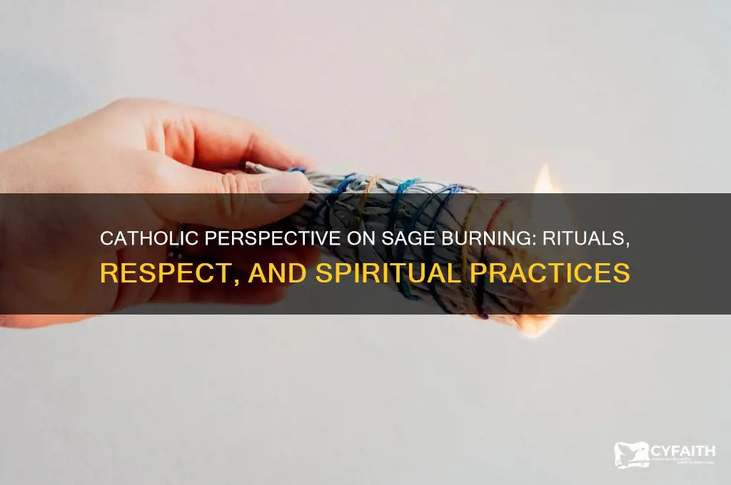 what is the catholic stance on burning sage
