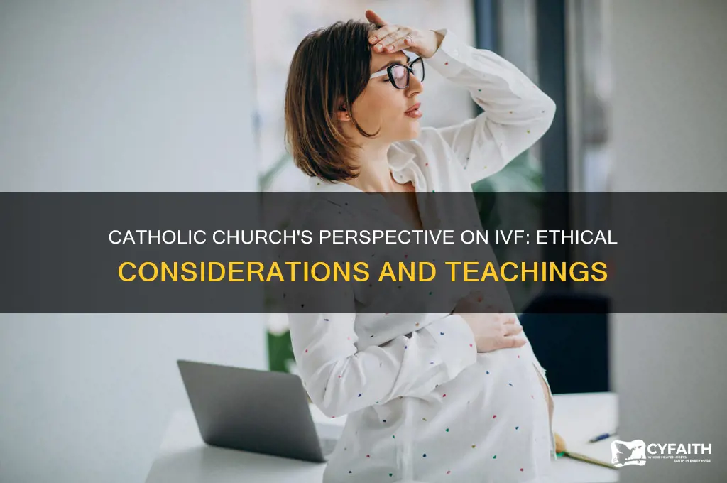 what is the catholic stance on ivf