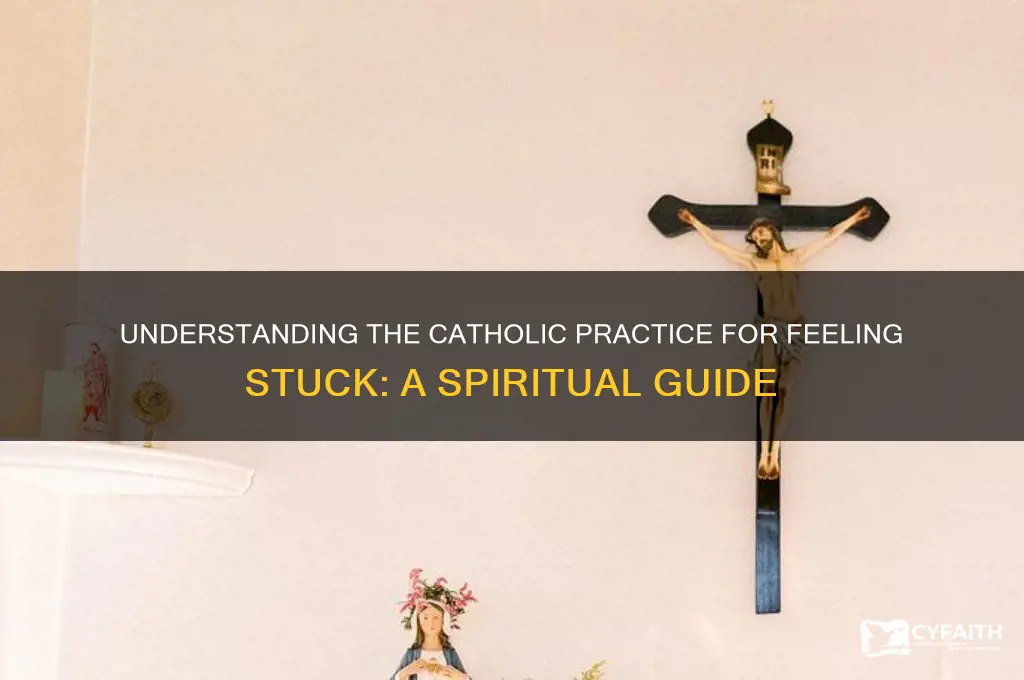 what is the catholic sthing for stuck