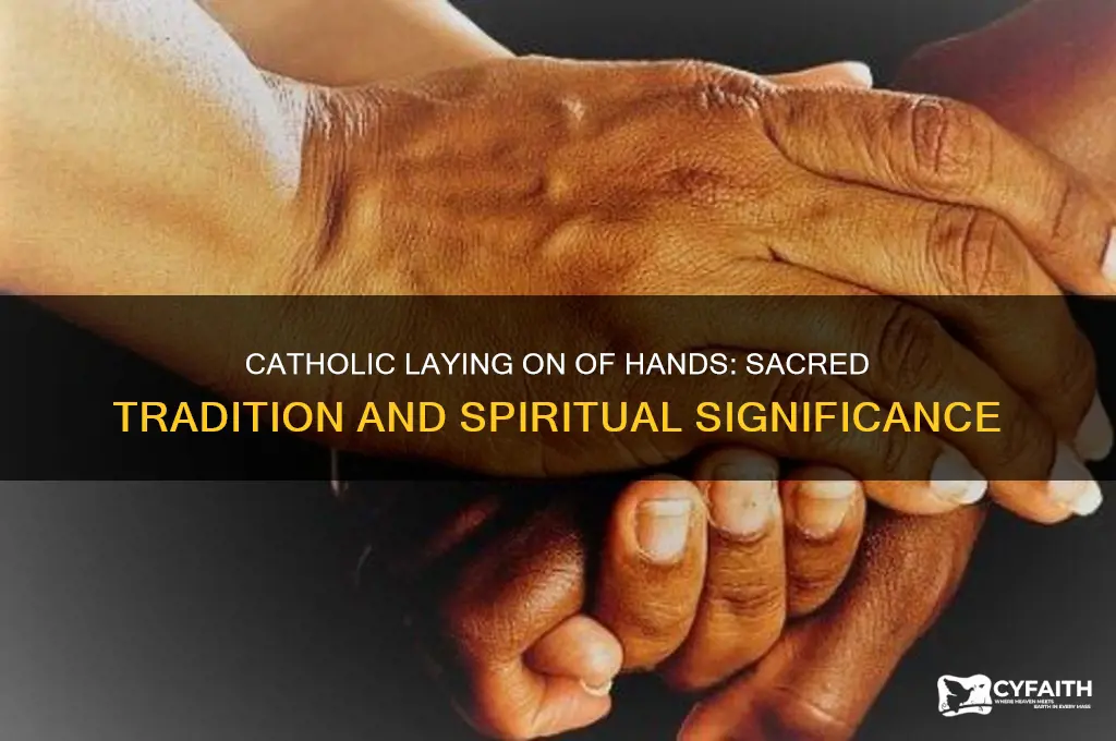 what is the catholic teaching on laying on of hands