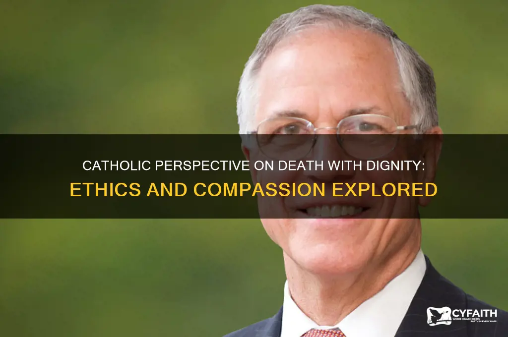 what is the catholic view on death with dignity