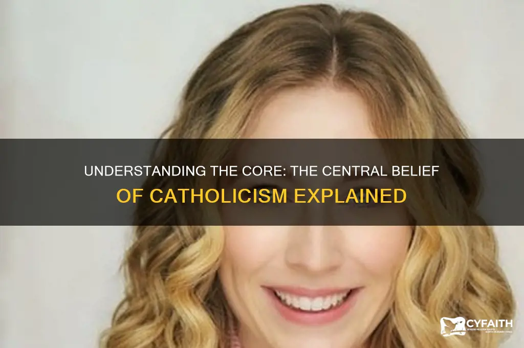 what is the central belief of catholic